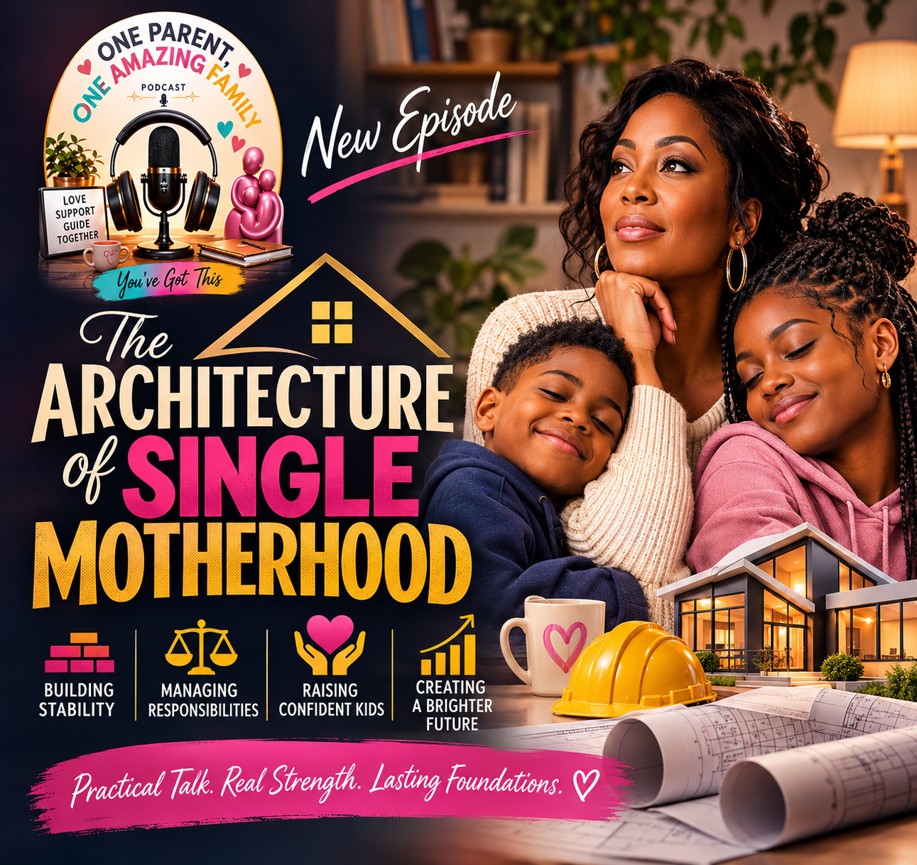 One Parent,One Amazing Family: The Invincible Architecture of Single Motherhood. Episode 2 